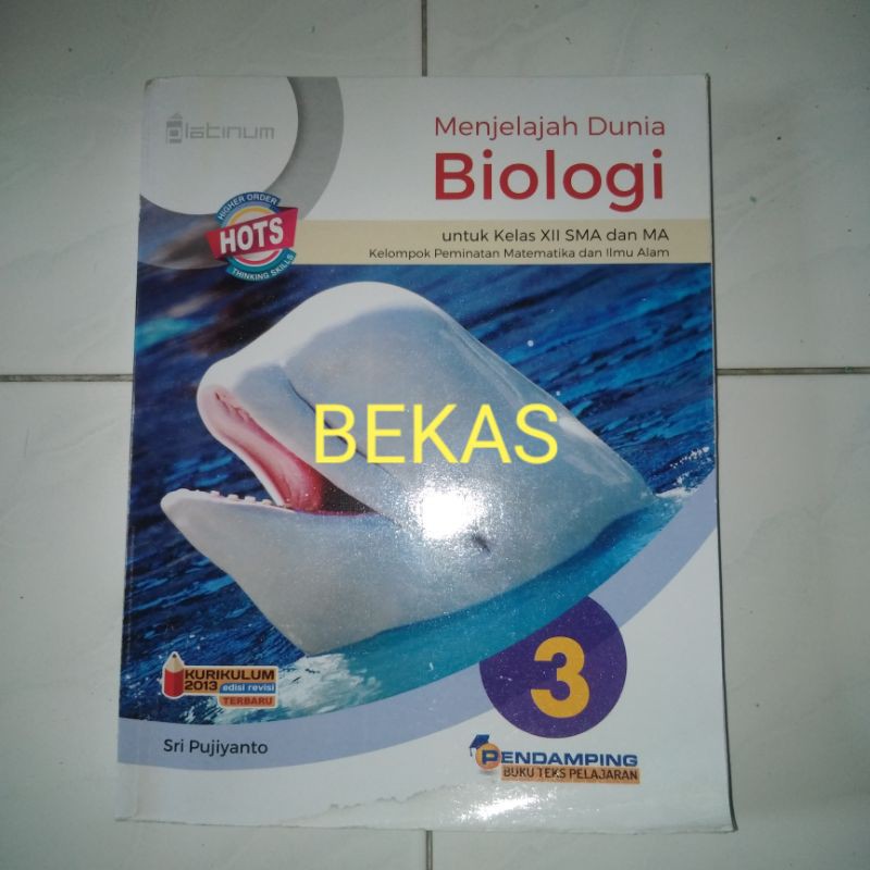 Menjelajah Dunia Biologi Kelas 12 XII 3 SMA Platinum Kurikulum 2013 Revisi  HOTS Buku Pendamping - Sri Pujiyanto-BEKAS