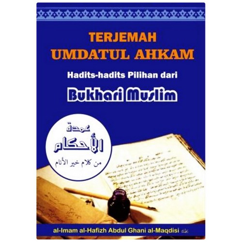 Terjemah Umdatul Ahkam Hadits-Hadits Pilihan Bukhari Muslim
