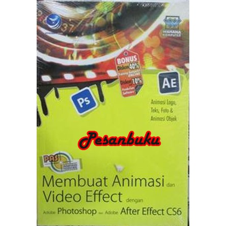 Buku Membuat Animasi dan Video Effect dengan Adobe Photoshop dan Adobe After Effect CS6