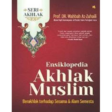 Buku Agama Islam Ensiklopedia Akhlak Muslim 2 Berakhlak Terhadap Sesama Dan Alam Semesta