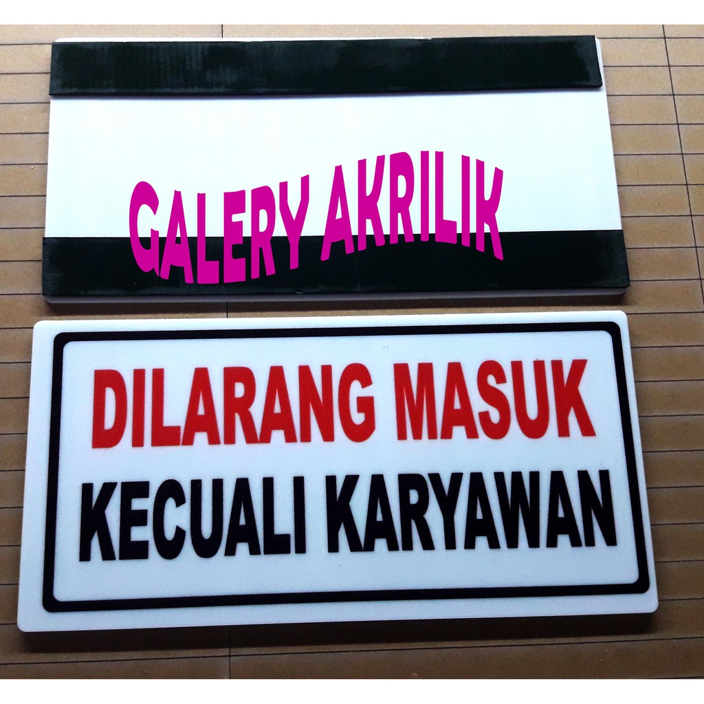 

SIGN BOARD SIGN LABEL ACRYLIC DILARANG MASUKKECUALI KARYAWAN AKRILIK