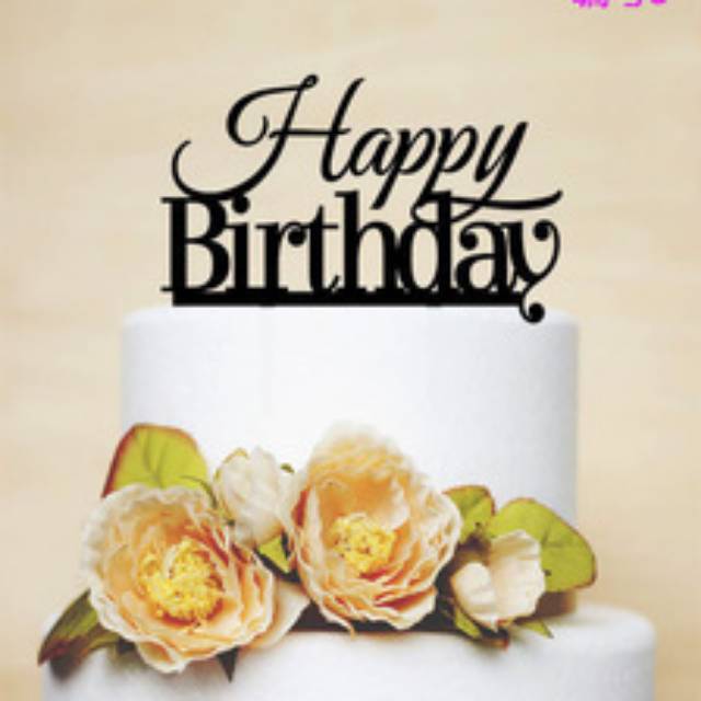 CAKE TOPPER HAPPY BIRTHDAY AKRILIK DEKORASI KUE ULTAH BDAY CAKE TUSUKAN TULISAN HAPPY BIRTHDAY