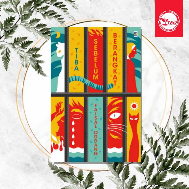 Tiba Sebelum Berangkat - Faisal Oddang