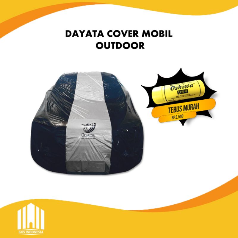 DAYATA COVER MOBIL OUTDOOR / SARUNG MOBIL / AGYA AYLA JAZZ MINI COOPER IGNIS YARIS BRIO