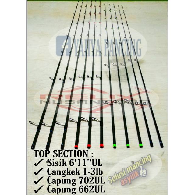 ( COD ) Top Section Joran Relix Nusantara:Cangkek 2-6lb Gen 'S', Sisik 6'11''UL,Capung 702UL & 662UL