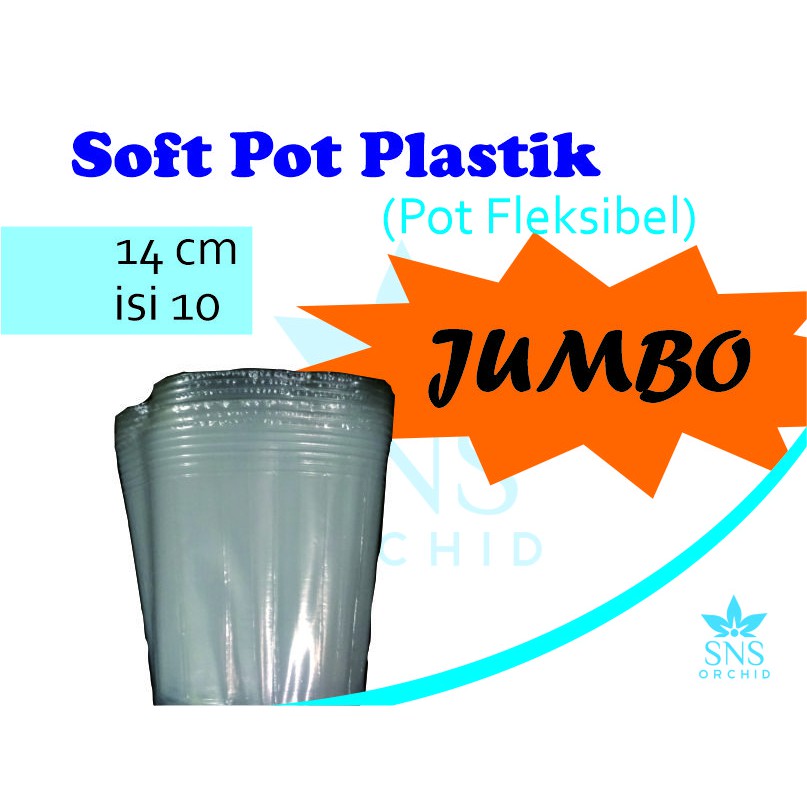 Pot Fleksibel Jumbo isi 10 bunga anggrek plastik transparan bening super besar 14 cm softpot tanaman