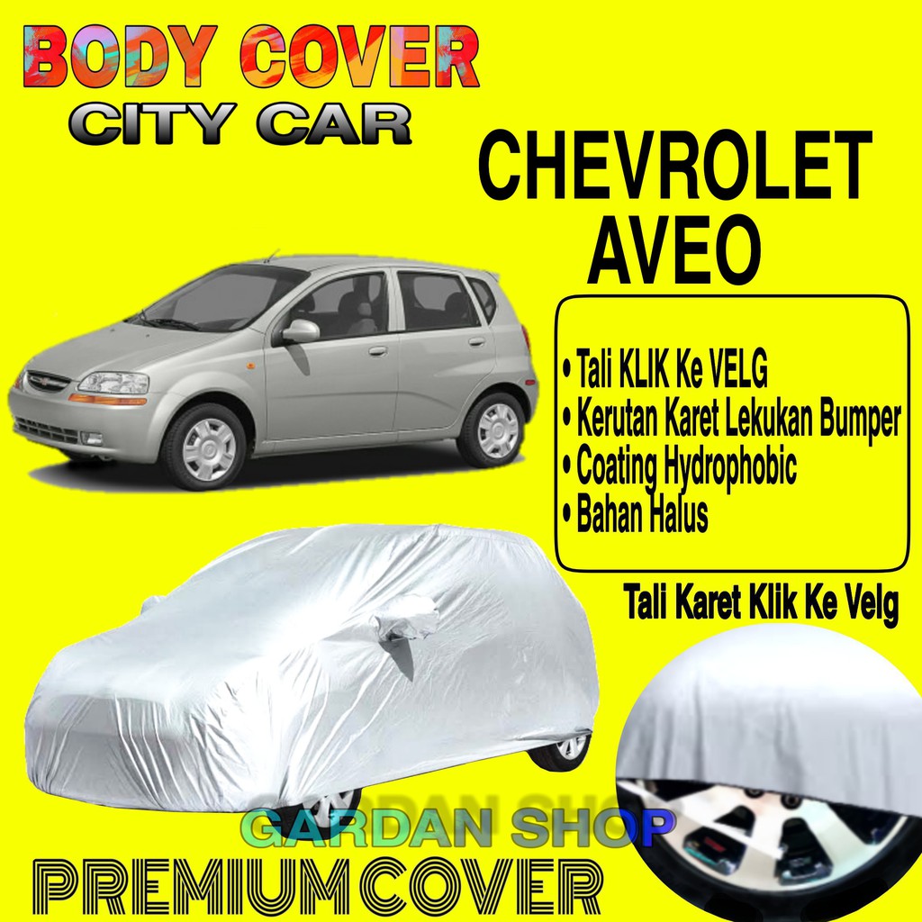 Sarung Mobil CHEVROLET AVEO Polos Body Cover Penutup Bodi Mobil Aveo PREMIUM Cover
