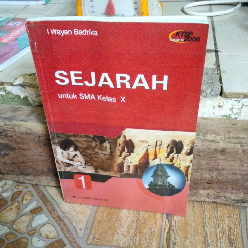 SEJARAH SMA KELAS 1 KTSP STADAR ISI 2006 I Wayan Badrika ERLANGGA