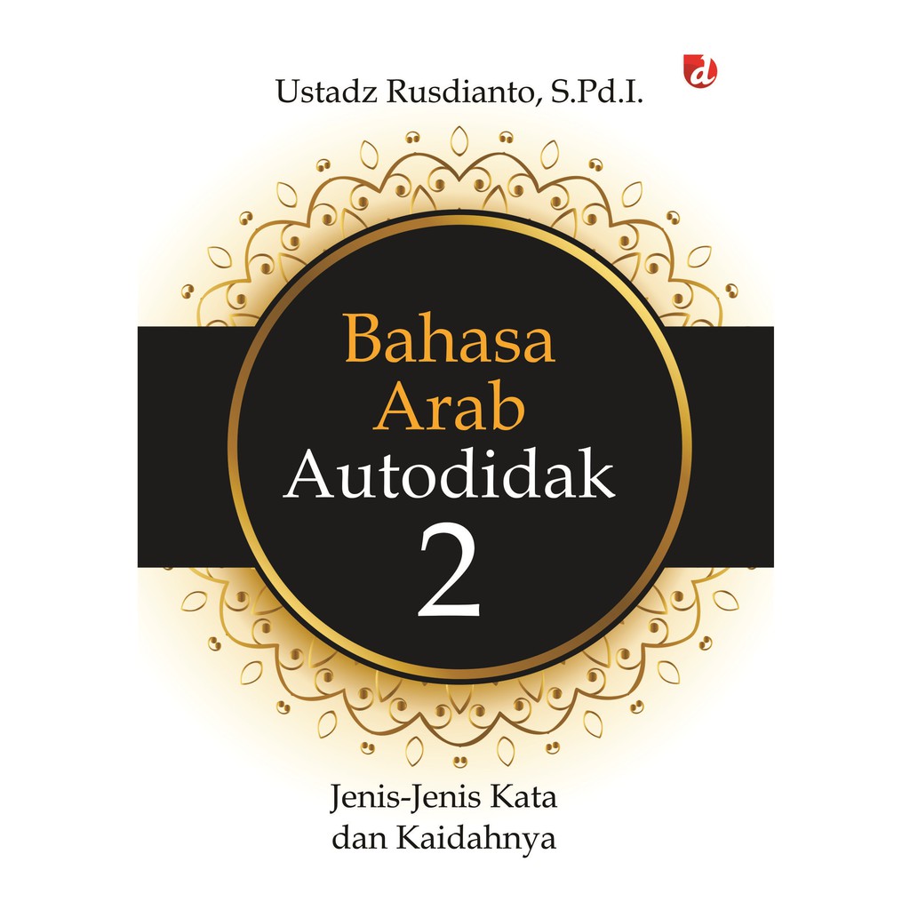 

Bahasa Arab Autodidak 2; Jenis-Jenis Kata dan Kaidahnya - DIVA Press