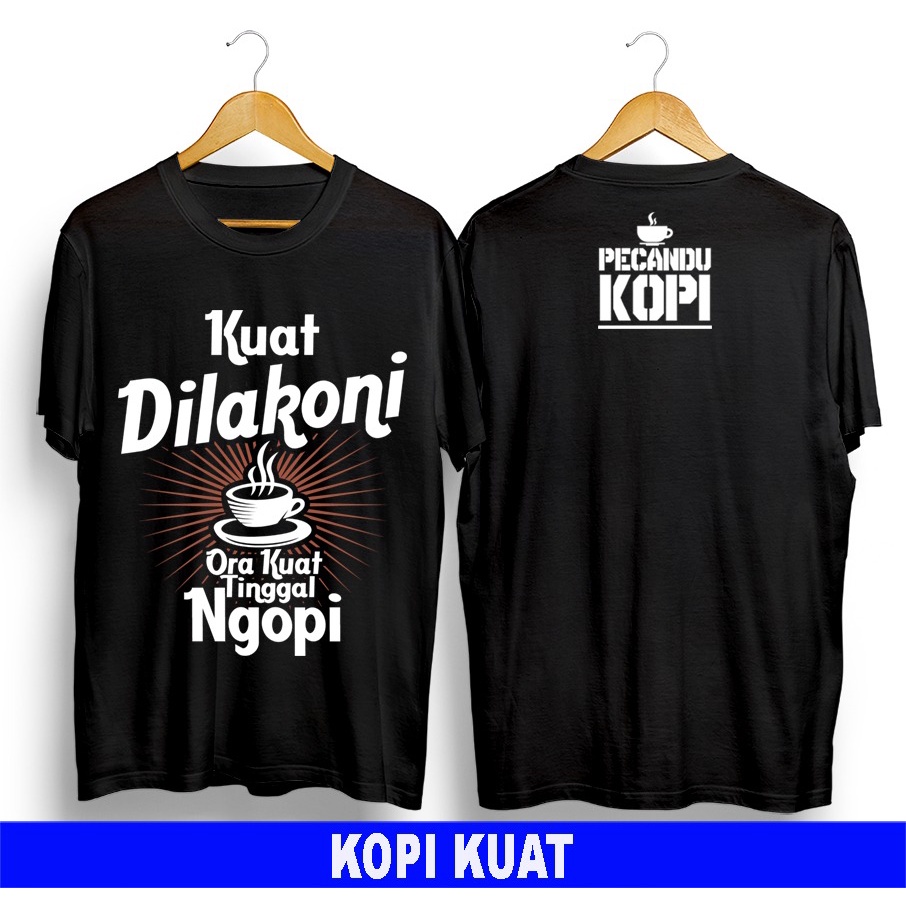 Kaos murah Kaos distro murah baju  distro pria t-shirt murah combed30s kopi dilakoni