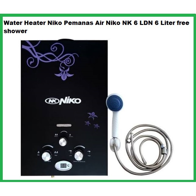 Water Heater Niko Pemanas Air Niko NK 6 LDN 2 6 Liter free shower