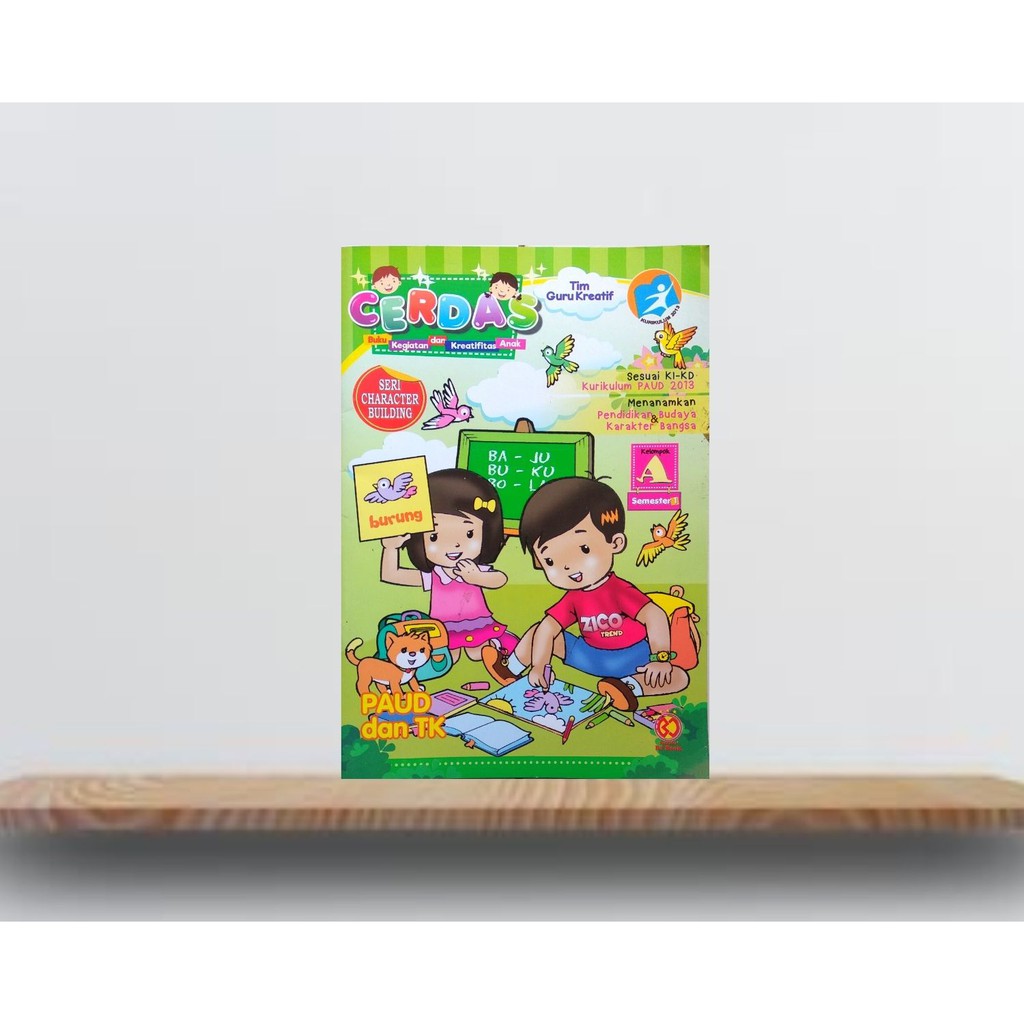 Buku Tematik Cerdas Untuk Anak TK Dan PAUD Semester 1 Jilid A
