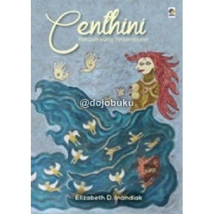 [BEST SELLER] Centhini Kekasih yang Tersembunyi ( Elizabeth Inandiak)