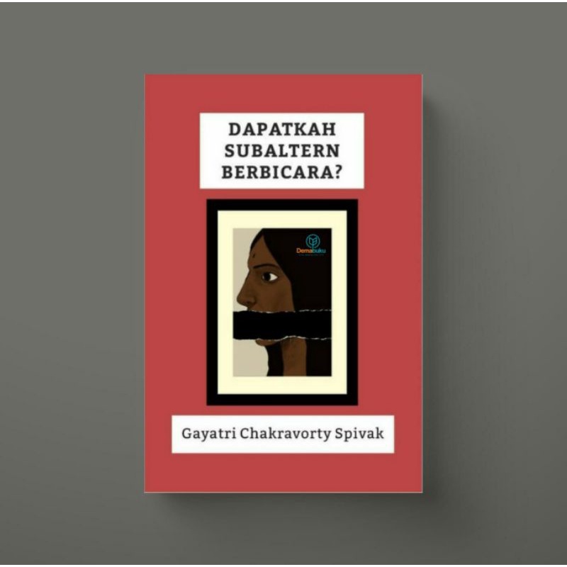 Dapatkah Subaltern Berbicara? - Gayatri Chakravorty Spivak