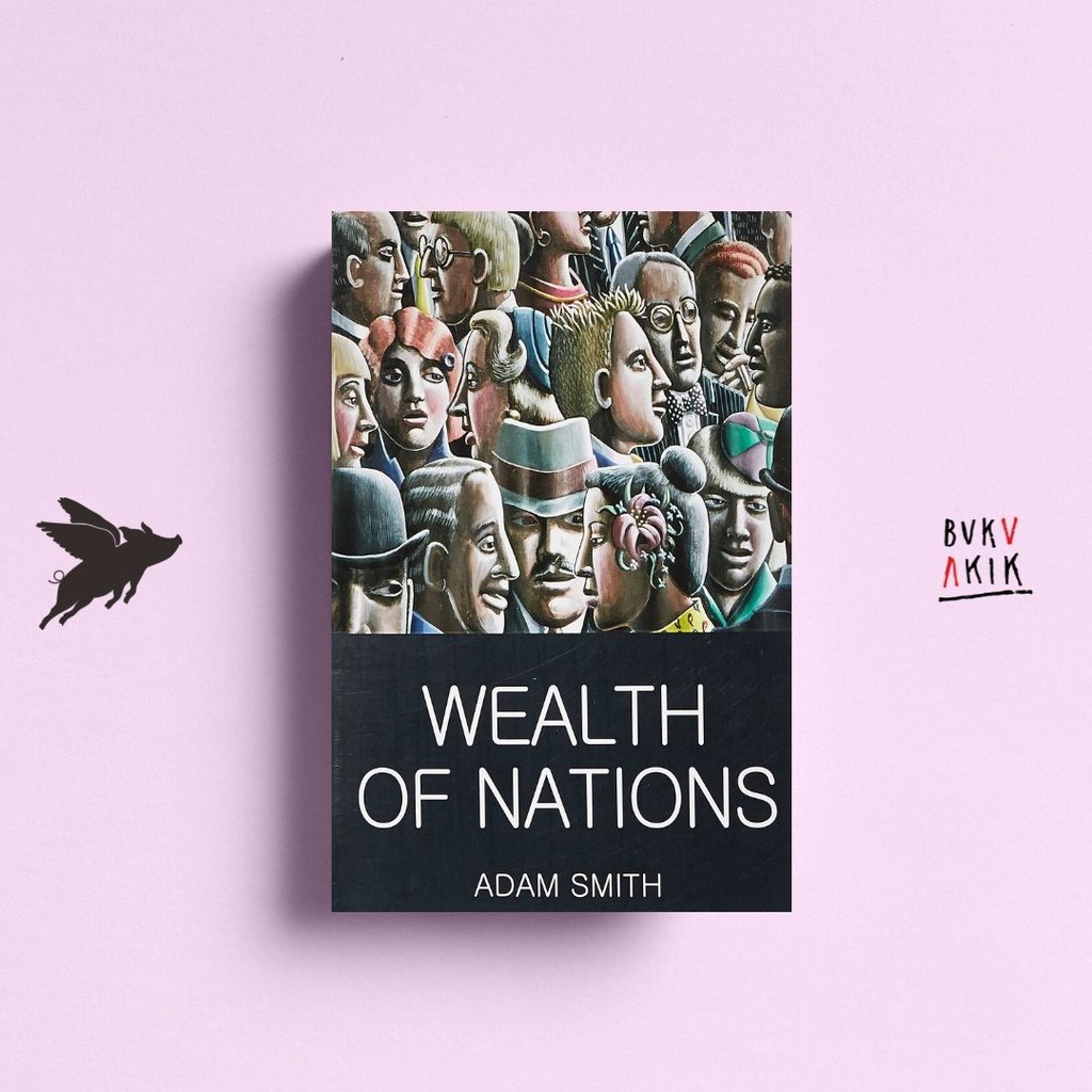 The Wealth of Nations - ADAM SMITH