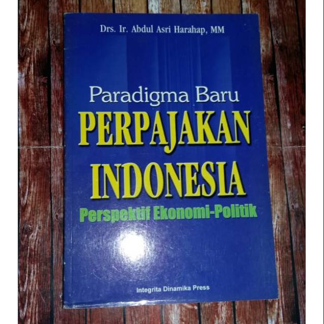 PARADIGMA BARU PERPAJAKAN INDONESIA (Prespektif Ekonomi-Politik)