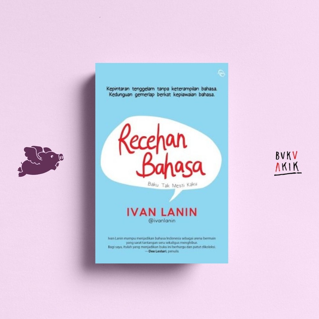 RECEHAN BAHASA: Baku Tak Mesti Kaku - Ivan Lanin