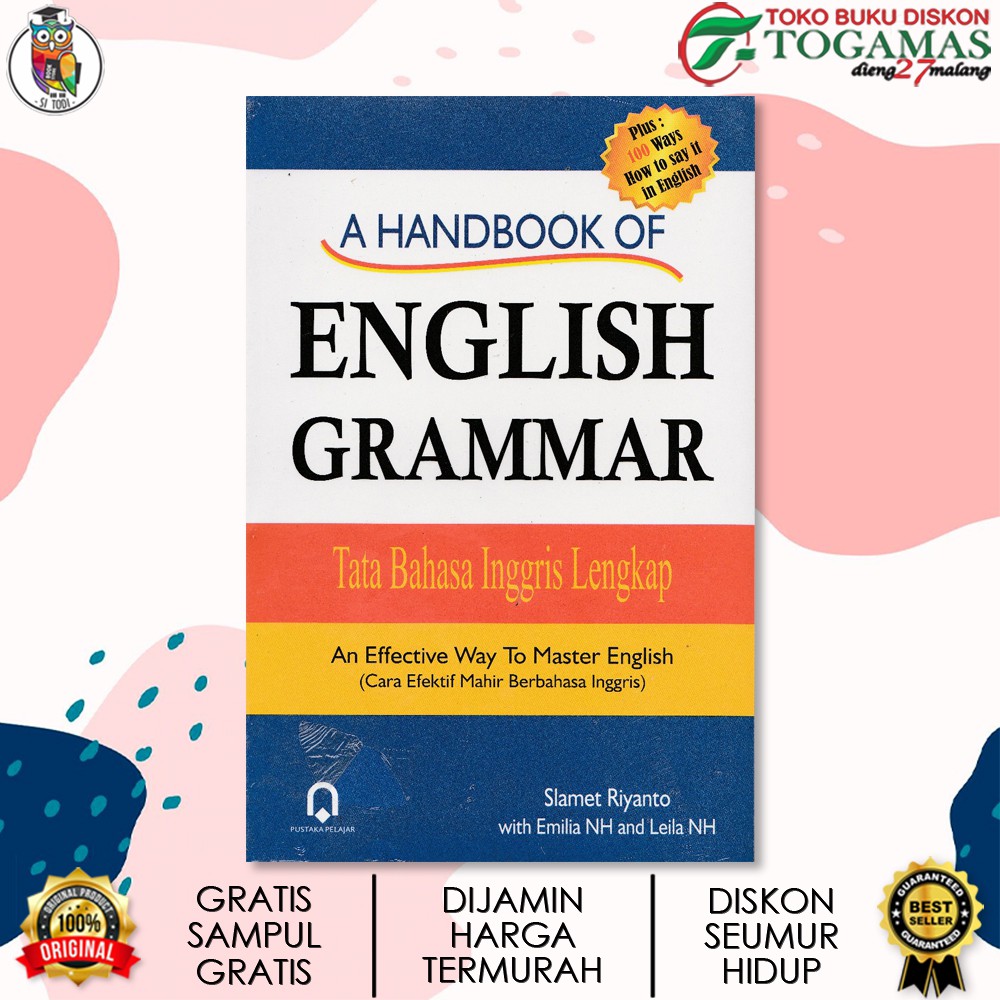 A HANDBOOK OF ENGLISH GRAMMAR (TATA BAHASA INGGRIS LENGKAP) / SLAMET RIYANTO, EMILIA NH