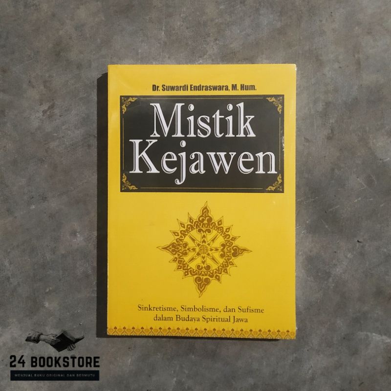 Buku Mistik Kejawen : Sinkrestisme, Simbolisme, dan Sufisme dalam Budaya Spiritual Jawa - Edisi Terb