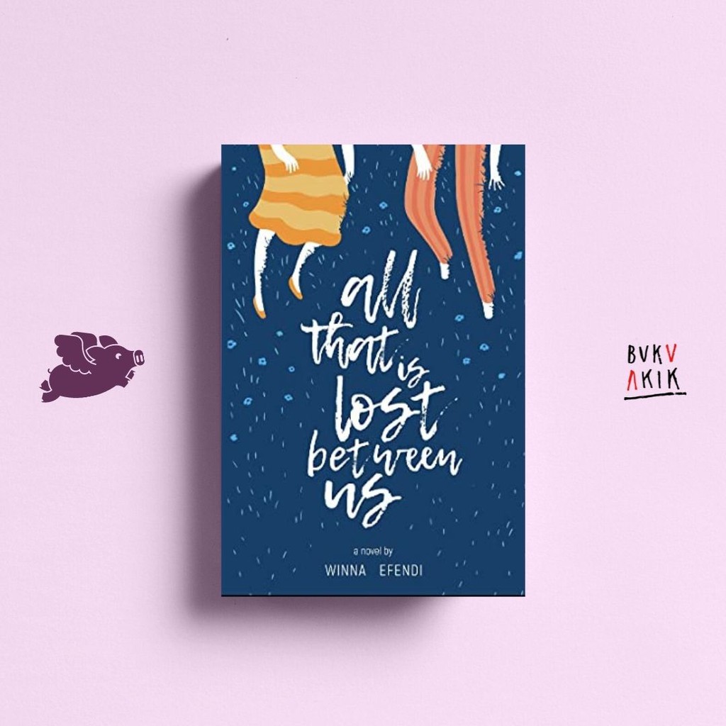 All That Is Lost Between Us - Winna Efendi