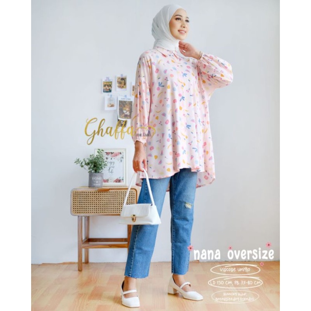 NANA OVERSIZE BY GHAFFA THE LABEL / BLOUSE MOTIF WANITA MUSLIMAH / Oversize Rayon viscose rekomended