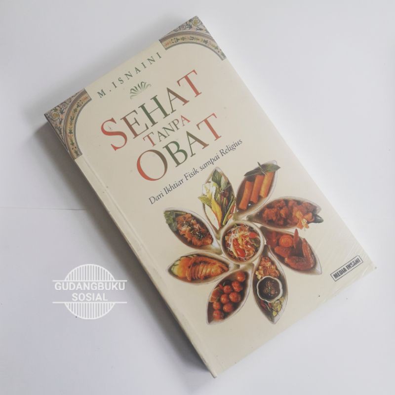 BUKU ASLI | SEHAT TANPA OBAT | M ISNAINI | MEDIA INSANI | Pola Hidup | Pengobatan
