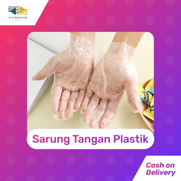 SARUNG TANGAN PLASTIK 100 PCS- Sarung tangan plastik Hand Glove isi 100 pcs / pak