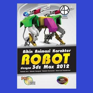PAS: Bikin Animasi Karakter Robot dengan 3ds Max 2012