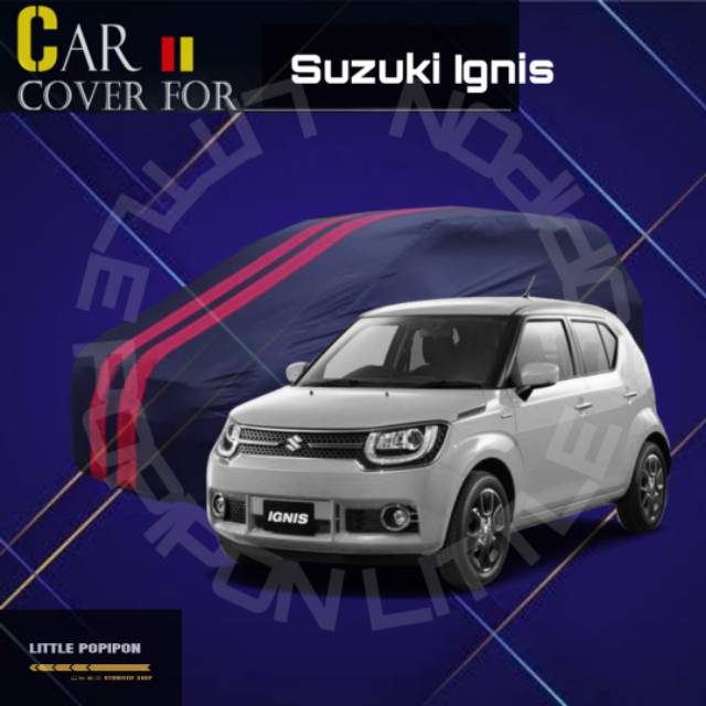 Cover / Sarung Mobil Suzuki Ignis Fusion R Premium 100%