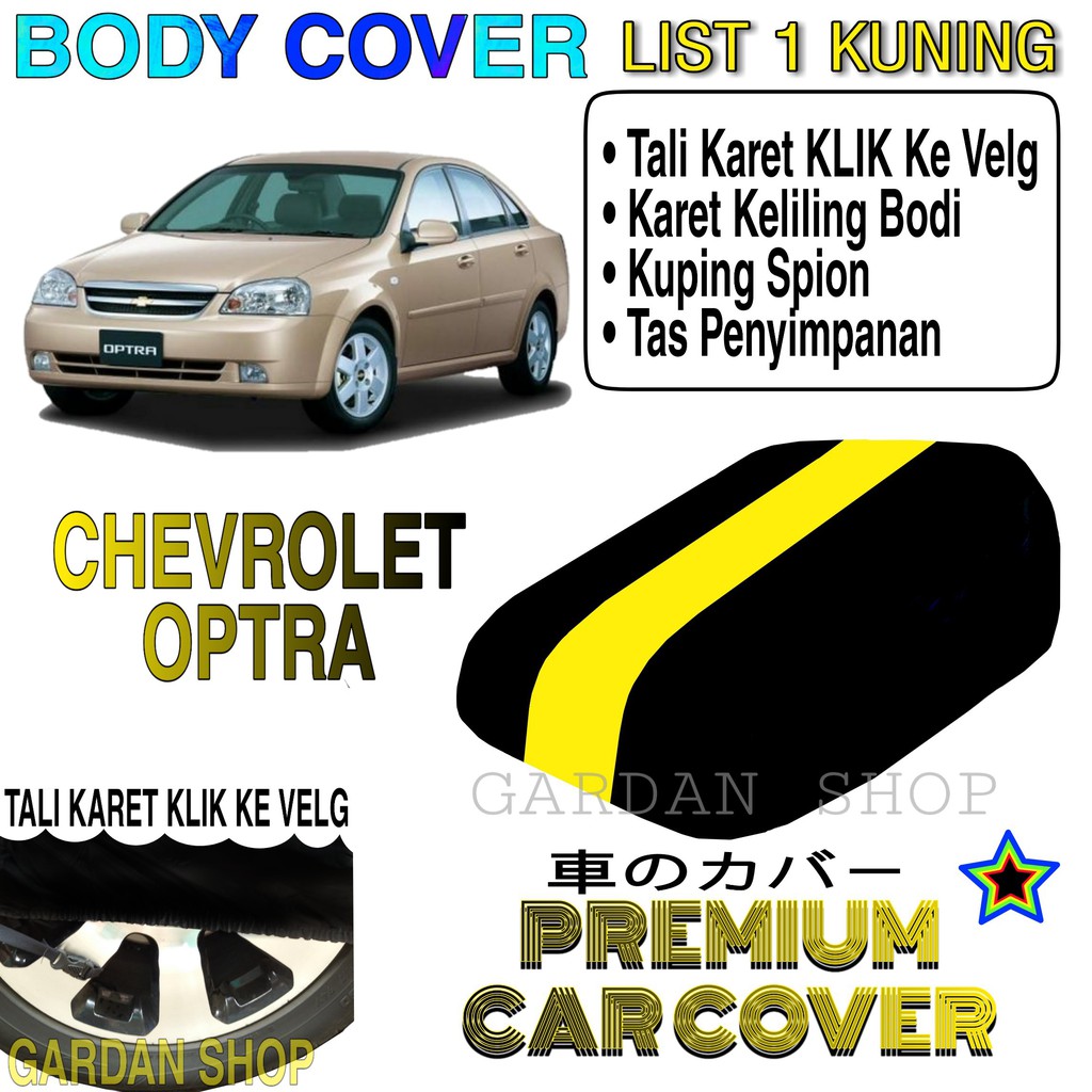 Body Cover CHEVROLET OPTRA List KUNING Penutup Pelindung Bodi Mobil Chevrolet Optra PREMIUM Yellow