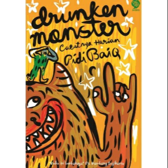 DRUNKEN MONSTER (REPUBLISH)
•Pidi Baiq 
•- 
•MIZAN PUBLISHING