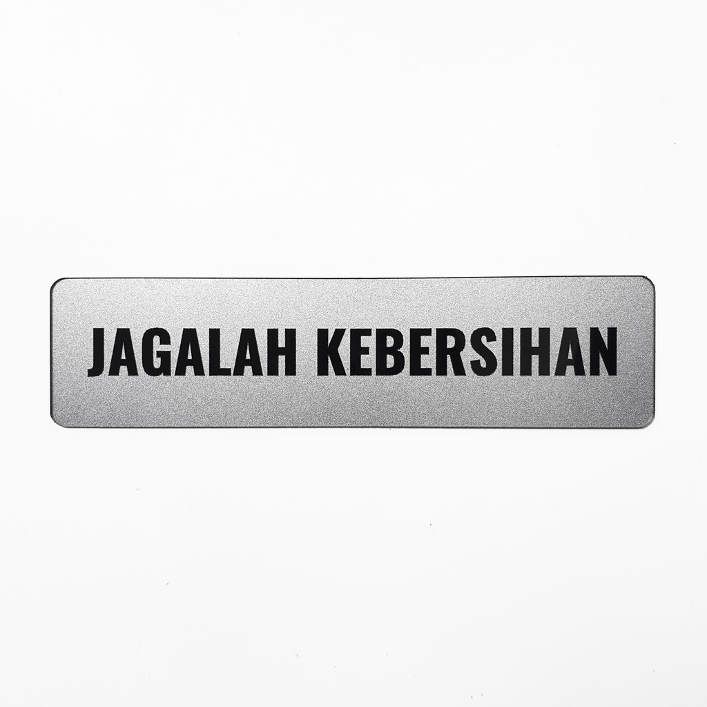 SIGN AKRILIK Pintu - JAGALAH KEBERSIHAN 20x5cm - Signage Cafe/Resto