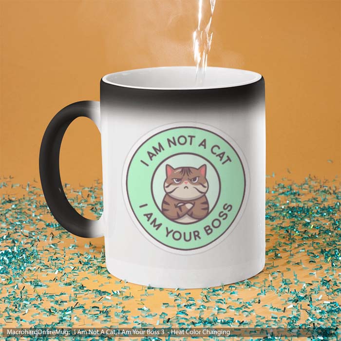 Mug Magic I Am Not A Cat I Am Your Boss 3