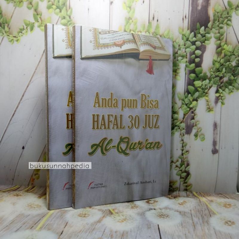 Anda Pun Bisa Hafal 30 Juz Al-Qur'an