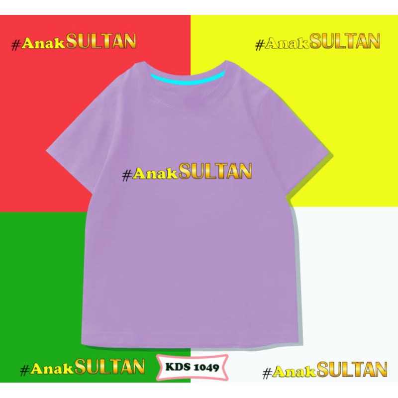 KIDS T-SHIRT/TUMBLR TEE / ANAK SULTAN/COTTON 24S PREMIUM ANTI BAKTERIAL