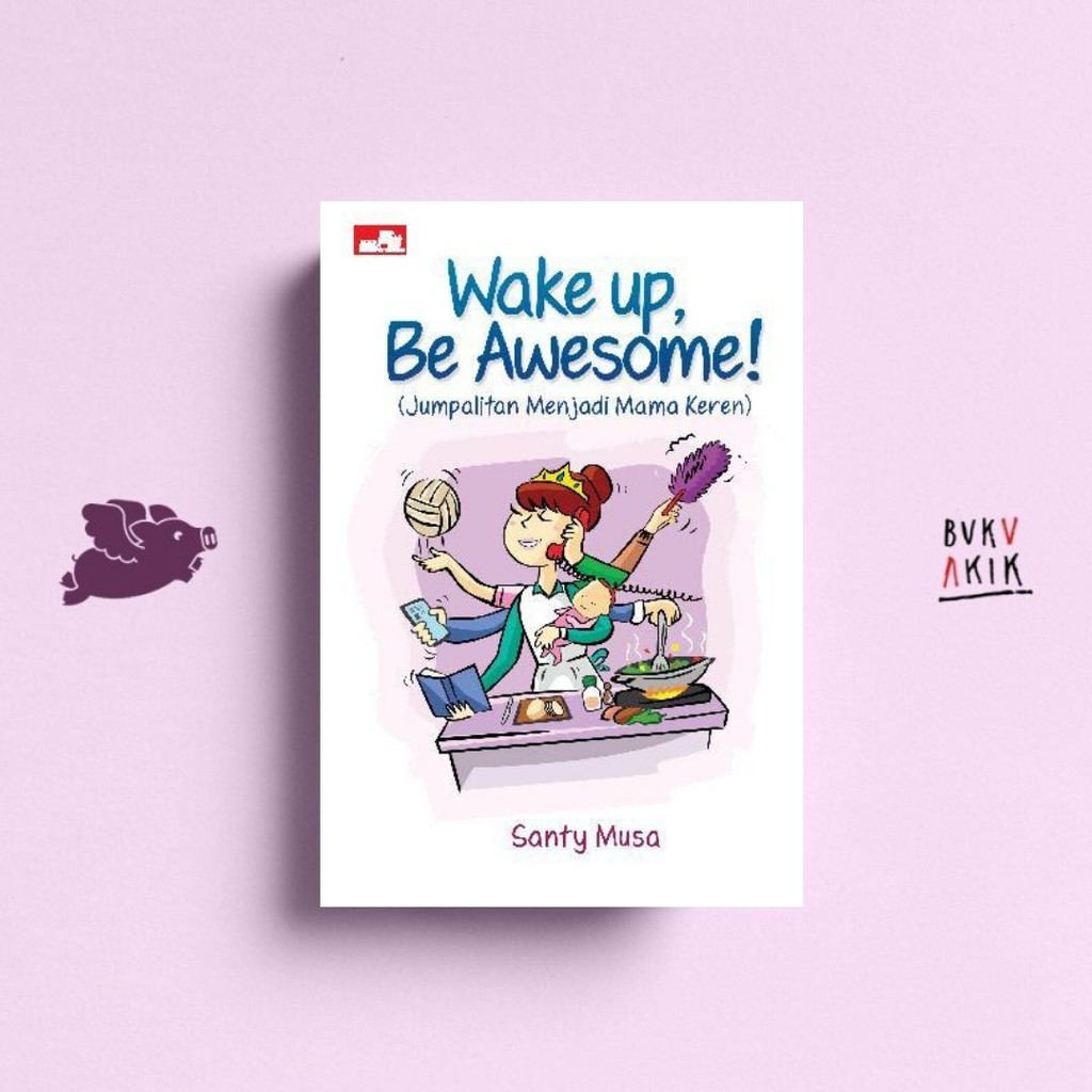 Wake up Be Awesome! - Santy Martalia, S.psi