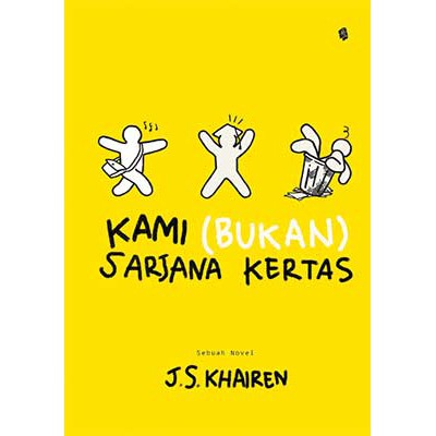 

Kami Bukan Sarjana Kertas - J. S. Khairen