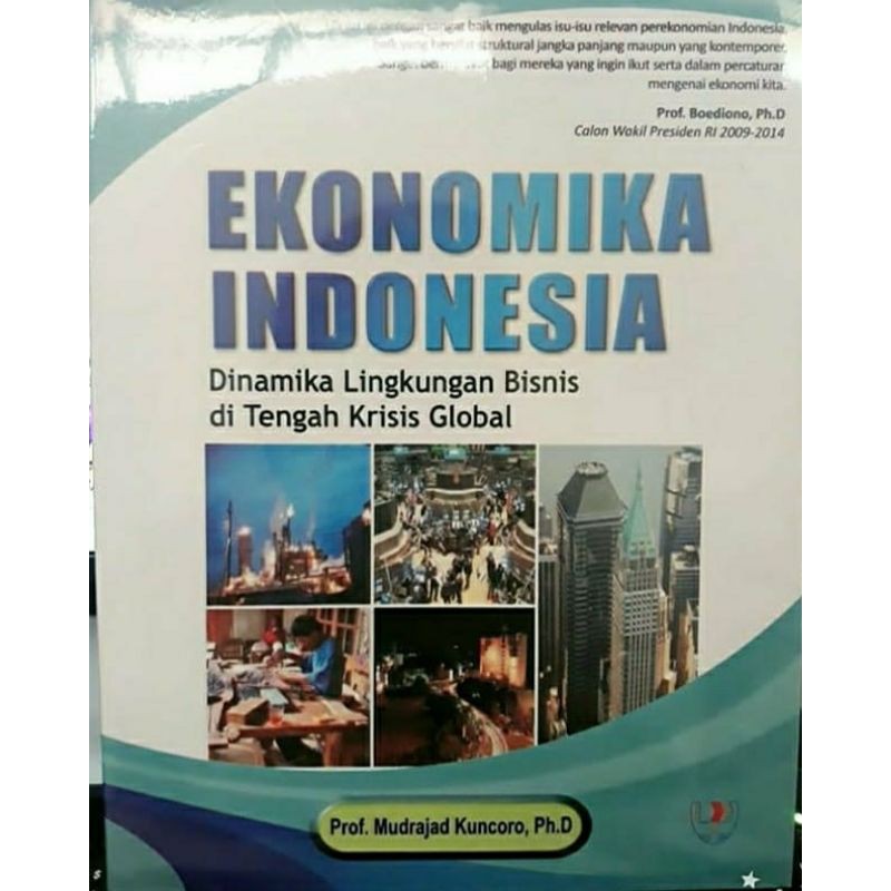 

buku Ekonomika Indonesia Dinamika lingkungan bisnis di tengah krisis global - Mudrajad Kuncoro