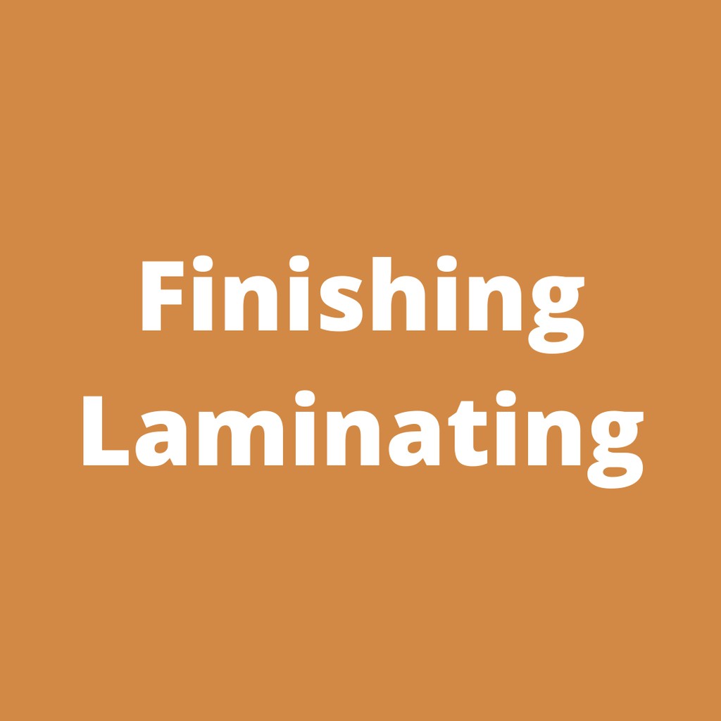 

Finishing Laminating