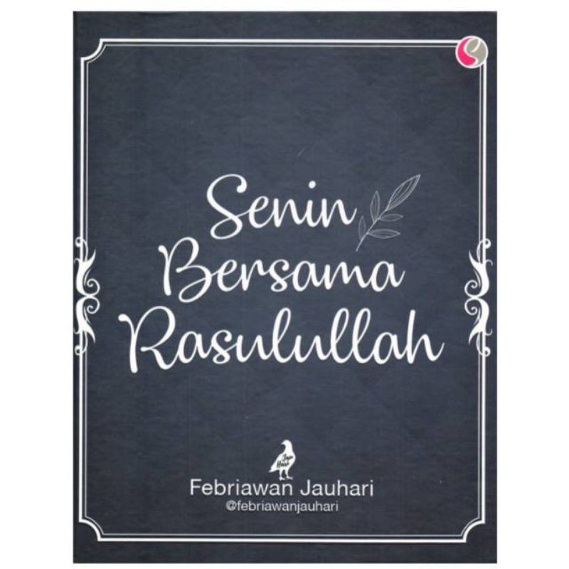 Senin bersama Rasulullah/Febriawan Jauhari [Original]