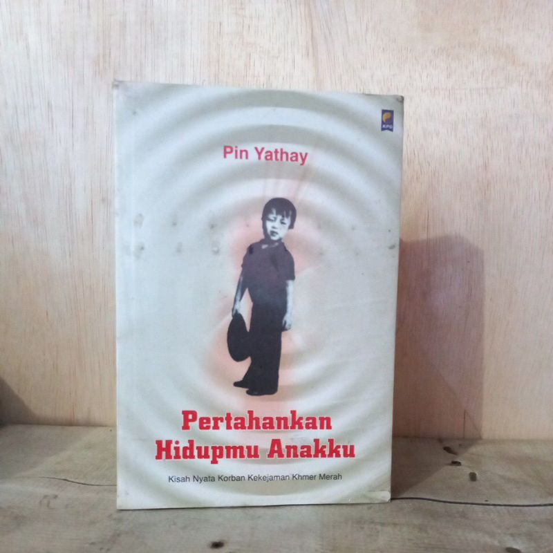 Novel Kisah Nyata - Pertahankan Hidupmu Anakku (Kisah Nyata Kekejaman Khmer Merah)