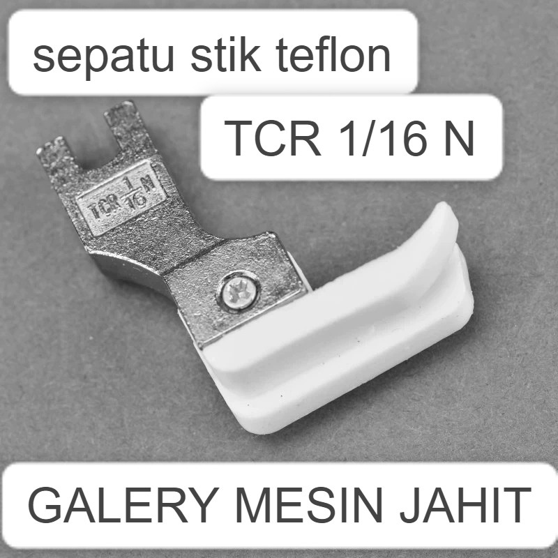 sepatu stik teflon tcr 1/16N mesin jahit industri - TCR 1/16N