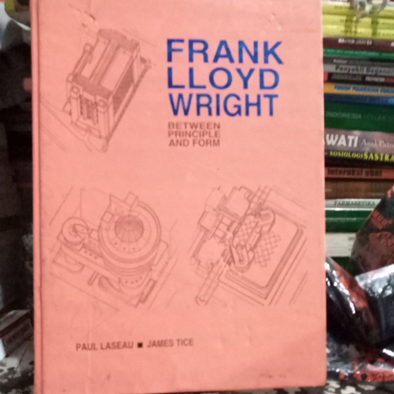 FRANK LLOYD WRIGHT Between Principle and Form