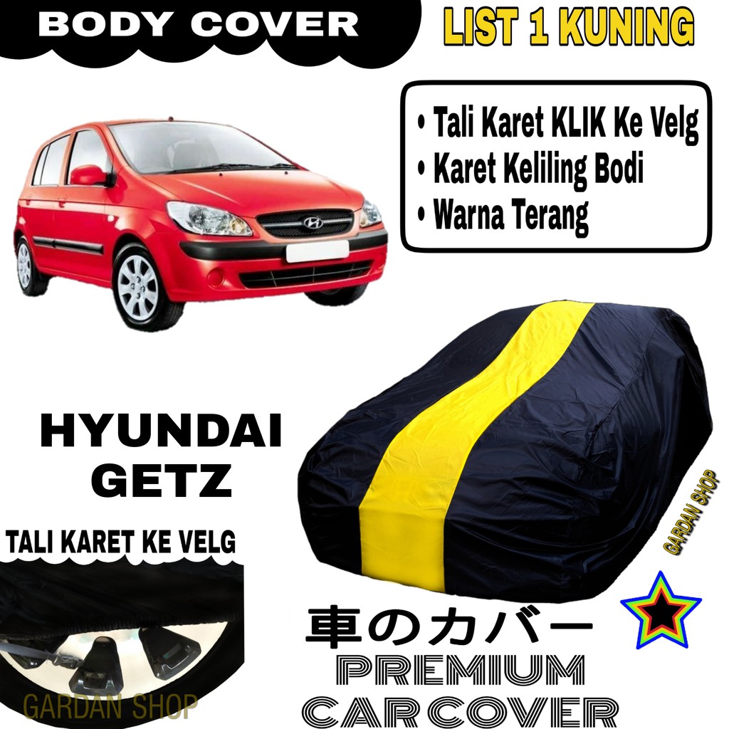 Body Cover HYUNDAU GETZ List Single KUNING Sarung Mobil Penutup Getz PREMIUM