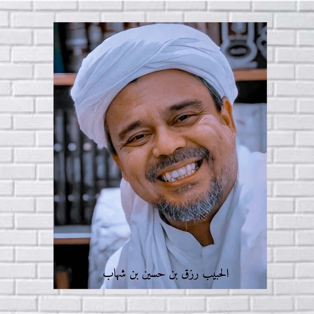 POSTER HABIB RIZIEQ SYIHAB/FOTO HABIB RIZIEQ SYIHAB/POSTER ULAMA/POSTER ISLAM/POSTER HABAIB/HIASAN D