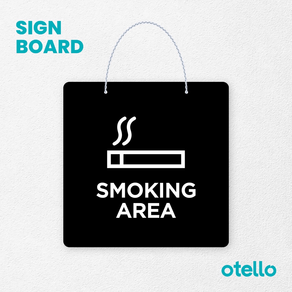 Otello Signage Smoking Area Signage Board Acrylic Papan Gantung Akrilik Rantai Petunjuk Toko Modern Minimalist Kafe Restoran Kantor Gedung Cafe