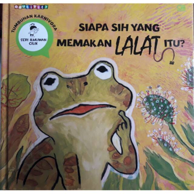 Seri ilmuwan cilik : tumbuhan karnivora , siapa sih yg memakan lalat itu