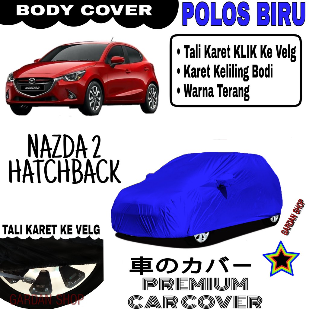 Sarung Mobil MAZDA 2 HATCHBACK Polos BIRU Body Cover Penutup Body Mazda PREMIUM Biru