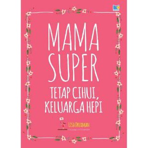 

READY STOCK BUKU Mama Super: Tetap Cihui, Keluarga Hepi By LISA DRUXMAN