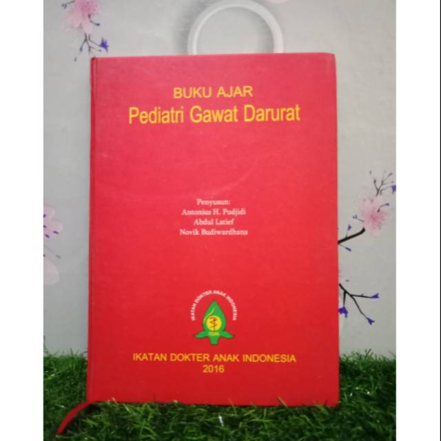 Jual BUKU AJAR PEDIATRI GAWAT DARURAT Antonius H. Pudjidi | Shopee ...